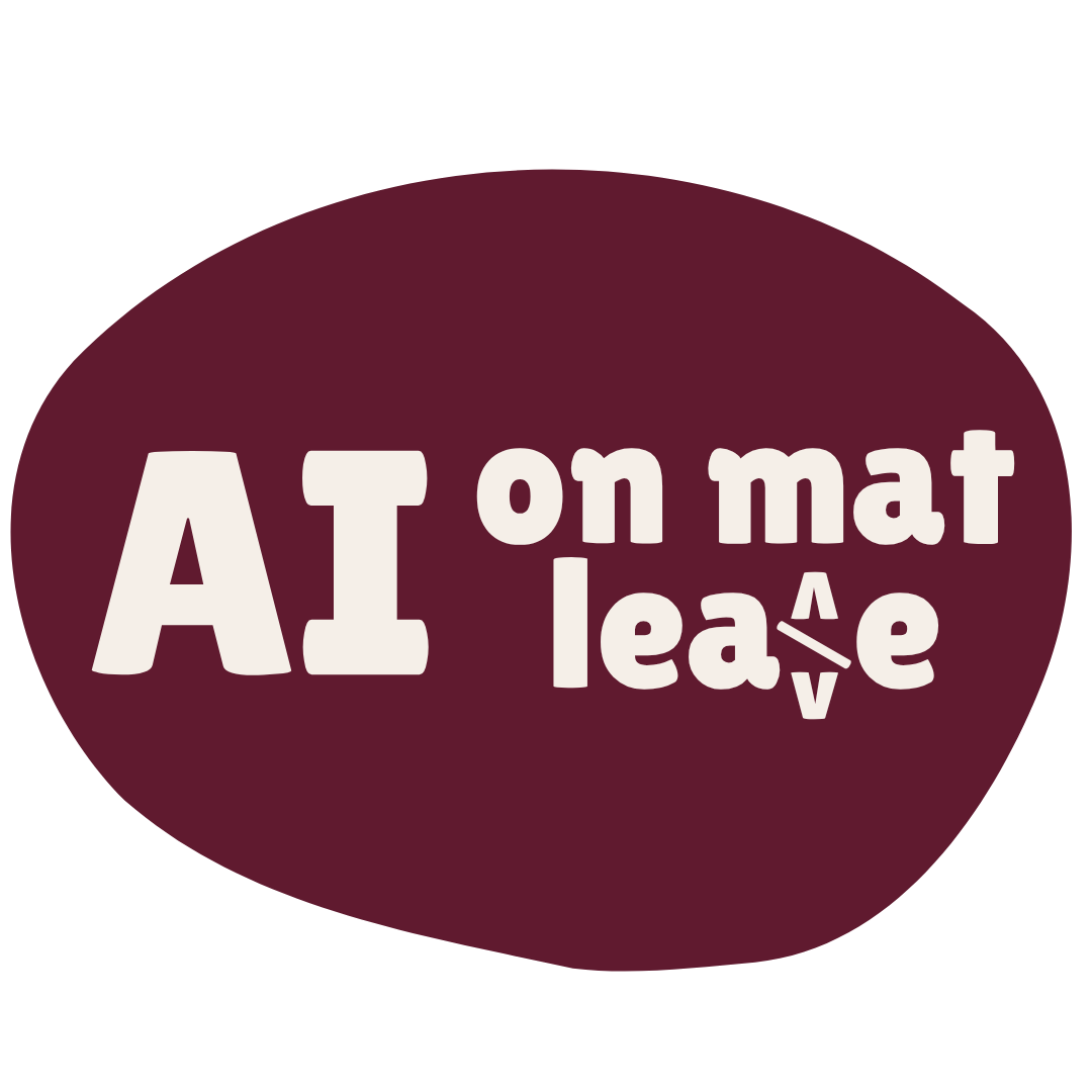 AI on mat leave — home
